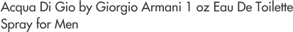 Acqua Di Gio by Giorgio Armani 1 oz Eau De Toilette Spray for Men