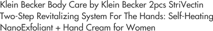 Klein Becker Body Care by Klein Becker 2pcs StriVectin Two-Step Revitalizing System For The Hands: Self-Heating NanoExfoliant + Hand Cream for Women