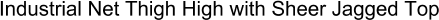 Industrial Net Thigh High with Sheer Jagged Top