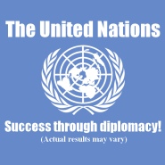 United Nations: Success Through Diplomacy! (actual results may vary)