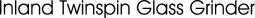 Inland Twinspin Glass Grinder