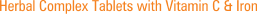 Herbal Complex Tablets with Vitamin C & Iron