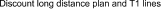Discount long distance plan and T1 lines