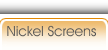 Nickel Screens