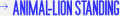 ANIMAL-LION STANDING