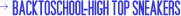 BACKTOSCHOOL-HIGH TOP SNEAKERS
