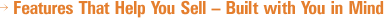 Features That Help You Sell – Built with You in Mind
