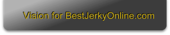 Vision for BestJerkyOnline.com