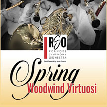 210403 April 3-9 SPRING WOODWIND VIRTUOSI Roanoke Symphony Orchestra