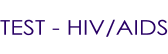 TEST - HIV/AIDS